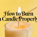 How to Burn a Candle Properly