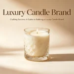 Luxury Candle Brand