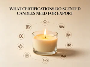 What Certifications Do Scented Candles Need for Export